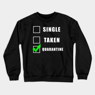 Social distancing - Single or taken funny gift Crewneck Sweatshirt